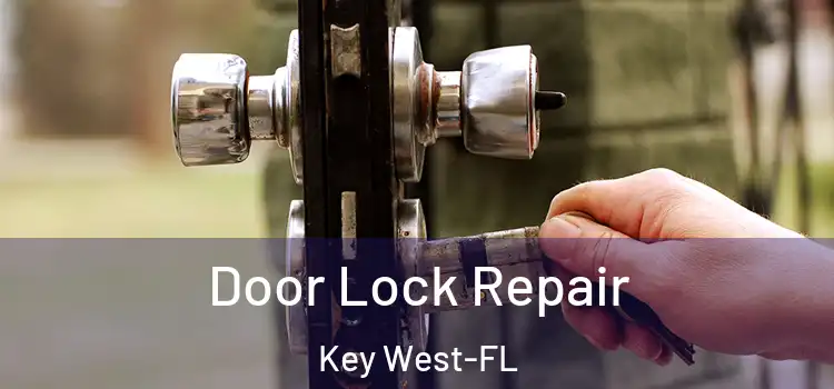 Door Lock Repair Key West-FL