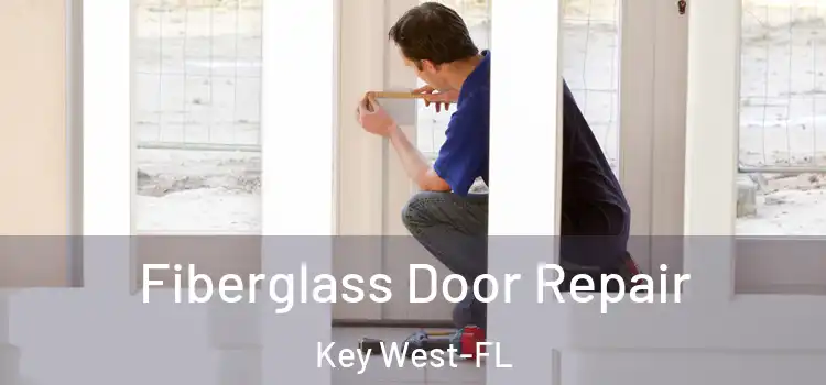 Fiberglass Door Repair Key West-FL