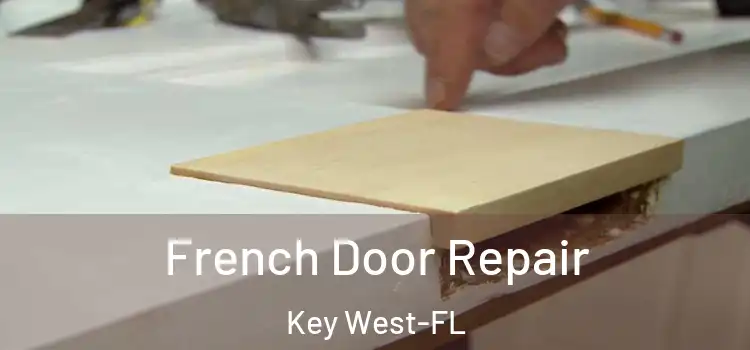 French Door Repair Key West-FL